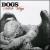 Selfish Ways, Pt. 1 von Dogs