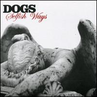 Selfish Ways, Pt. 1 von Dogs