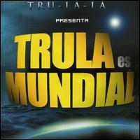 Trula Es Mundial von Tru La La