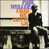 Come on Let's Go, Pt. 1 von Paul Weller