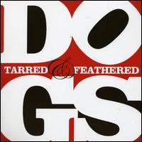 Tarred & Feathered, Pt. 1 von Dogs