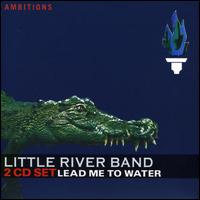 Lead Me to Water von Little River Band