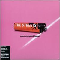 When You Wasn't Famous [Album Version] von The Streets