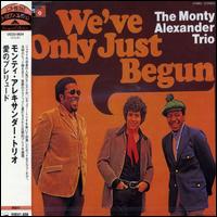 We've Only Just Begun von Monty Alexander