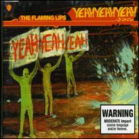Yeah Yeah Yeah Song [Bonus Tracks] von The Flaming Lips