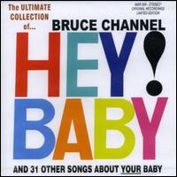Hey Baby/Ultimate Collection von Bruce Channel