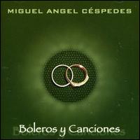 Boleros y Canciones von Miguel Angel Cespedes