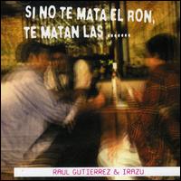 Si No Temata el Ron Te Matan Las.... von Raul Gutierrez