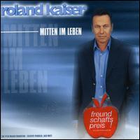 Mitten im Leben von Roland Kaiser