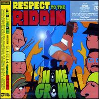 Respect to the Riddim von Home Grown