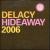 Hideaway 2006 [CD Single] von De'Lacy