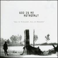 All Is Violent, All Is Bright von God Is an Astronaut