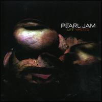 Life Wasted von Pearl Jam