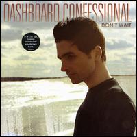 Don't Wait, Pt. 1 von Dashboard Confessional