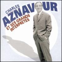 Charles Aznavour Et Ses Grands Interpretes von Charles Aznavour