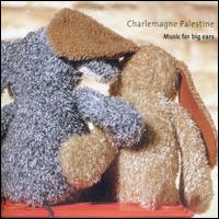 Music for Big Ears von Charlemagne Palestine