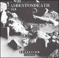 Dejection, Unclean von Asbestosdeath