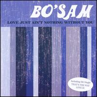 Love Just Ain't Nothing Without You von Bo'Sam