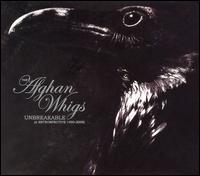Unbreakable: A Retrospective 1990-2006 von The Afghan Whigs