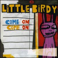 Come On Come On von Little Birdy