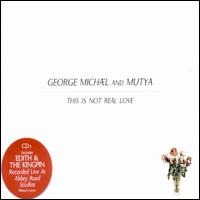 This Is Not Real Love von George Michael