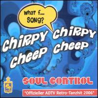 Chirpy Chirpy Cheep Cheep von Soul Control