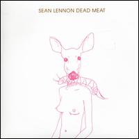 Dead Meat von Sean Lennon