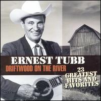 Driftwood on the River von Ernest Tubb