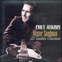 Mister Sandman: 22 Guitar Classics von Chet Atkins