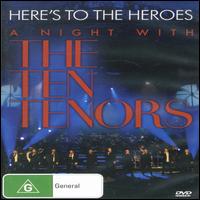 Here's to the Heroes: A Night with the Ten Tenors von The Ten Tenors
