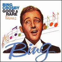 Good & Rare, Vol. 2 von Bing Crosby