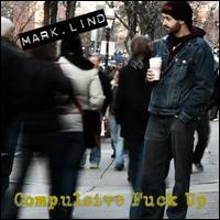 Compulsive Fuck Up von Mark Lind