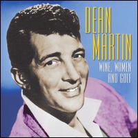 Wine, Women and Golf [Primo] von Dean Martin