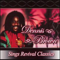 Sings Revival Classics von Dennis Brown
