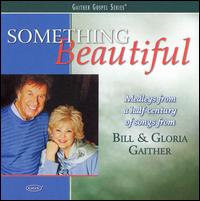 Something Beautiful [2007] von Bill Gaither