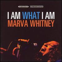 I Am What I Am von Marva Whitney