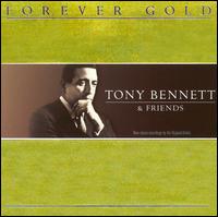 Forever Gold: Tony Bennett & Friends von Tony Bennett