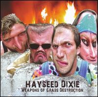 Weapons of Grass Destruction von Hayseed Dixie