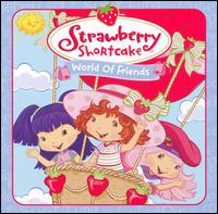 Strawberry Shortcake: World of Friends von Strawberry Shortcake