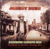 Kashmere Gardens Mud: A Tribute to Houston's Country Soul von Johnny Bush