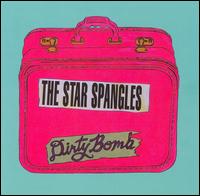 Dirty Bomb von The Star Spangles