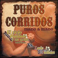 Puros Corridos Mano a Mano von El Viejo Paulino