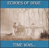 Time Was... von Echoes of Dixie