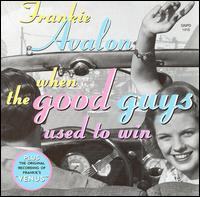 When the Good Guys Used to Win [CD/Cassette Single] von Frankie Avalon