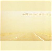 Unlearning von Matt Brouwer