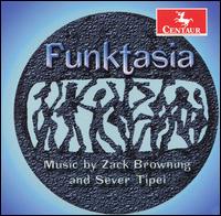 Funktasia: Music by Zack Browning and Sever Tipei von Zack Browning