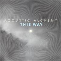 This Way von Acoustic Alchemy