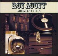 Greatest Hits [Curb] von Roy Acuff