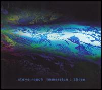 Immersion: Three von Steve Roach