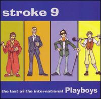 Last of the International Playboys von Stroke 9